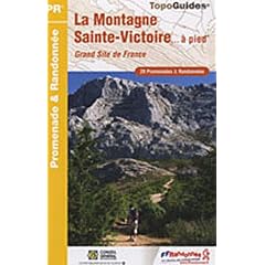 La Montagne Sainte-Victoire � pied : Grand Site de France