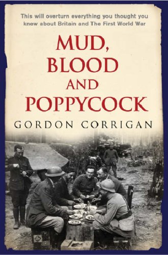 Mud, Blood and Poppycock: Britain and the First World War (Cassell military trade books)