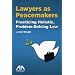 Lawyers as Peacemakers: Practicing Holistic, Problem-Solving Law