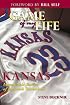 Game of My Life: Memorable Stories of Kansas Jayhawks Basketball (Game of My Life)