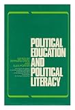 Political education and political literacy : the report and papers of, and the evidence submitted to, the Working Party of the Hansard Society's 'Programme for political education'