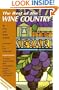 Best of the Wine Country: A Witty, Opinionated and Remarkably Useful Guide to California's Vinelands