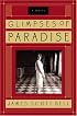 Glimpses of Paradise: A Novel