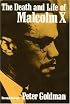The Death and Life of Malcolm X (Blacks in the New World)