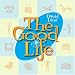 The Good Life