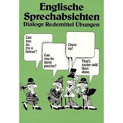 Englische Sprechabsichten, �bungsbuch: Dialoge, Redemittel, �bungen