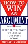 How to Win an Argument: Surefire Strategies for Getting Your Point Across