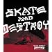 Skate and Destroy: The First 25 Years of Thrasher Magazine (High Speed Productions)