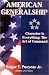 American Generalship: Character is Everything:  The Art of Command