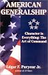 American Generalship: Character Is Everything: The Art of Command