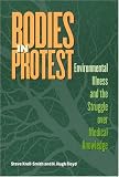 Bodies in Protest: Environmental Illness and the Struggle Over Medical Knowledge