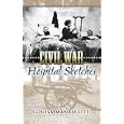 Civil War Hospital Sketches (Dover Evergreen Classics) by Louisa May Alcott