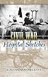 Civil War Hospital Sketches (Dover Evergreen Classics)