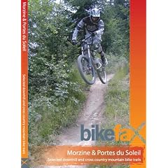 Morzine and Portes Du Soleil: Selected Downhill and Cross Country Mountain Bike Trails (Bikefax Mountain Bike Guides)