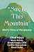 Say to This Mountain: Mark's Story of Discipleship by Marie Dennis ISBN 1570751005