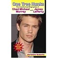 One Tree Hunks: The Unauthorized Biographies of Chad Michael Murray and James Lafferty book cover