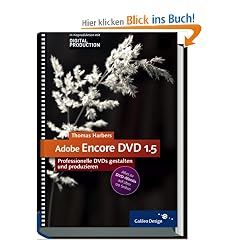 Adobe Encore DVD 1.5: Professionelle DVDs gestalten und produzieren (Galileo Design)