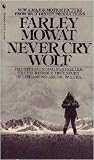 Never Cry Wolf : Amazing True Story of Life Among Arctic Wolves