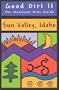 Good Dirt II - The Mountain Bike Guide to Sun Valley, Idaho
