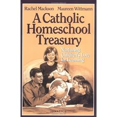 Catholic Homeschool Treasury: Nurturing Children's Love for Learning