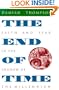 The End of Time: Faith and Fear in the Shadow of the Millennium