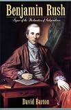 Benjamin Rush: Signer of the Declaration of Independence