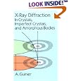 X-Ray Diffraction: In Crystals, Imperfect Crystals, and Amorphous Bodies by A. Guinier