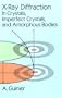 X-Ray Diffraction: In Crystals, Imperfect Crystals, and Amorphous Bodies (Dover Books on Physics)