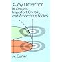 X-ray Diffraction: In Crystals, Imperfect Crystals and Amorphous Bodies