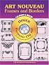 Art Nouveau Frames and Borders CD-ROM and Book (Dover Electronic Clip Art Series)