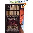 Mind Hunter: Inside the FBI's Elite Serial Crime Unit by John Douglas and Mark Olshaker