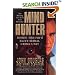 Mind Hunter: Inside the FBI's Elite Serial Crime Unit