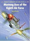  : Mustang Aces of the Eighth Air Force (Aircraft of the Aces)