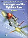 Mustang Aces of the Eighth Air Force (Aircraft of the Aces)