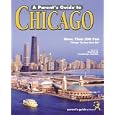 A Parent's Guide to Chicago: Friendly Advice for Touring Chicago with Children (Parent's... by Chicago Travel Books