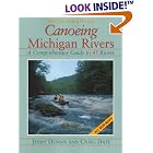 Click here to buy Canoeing Michigan Rivers: A Comprehensive Guide to 45 Rivers, Revised and Updated by  Jerry Dennis and Craig Date.