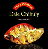 The Essential Dale Chihuly