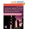 Ludwig's Applied Process Design for Chemical and Petrochemical Plants, Fourth Edition: Volume 2: Distillation, packed towers, petroleum fractionation, gas processing and  dehydration