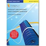 Firefly Learning Autocad 2009 Essentials Video Learning Workshop