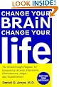 Change Your Brain, Change Your Life: The Breakthrough Program for Conquering Anxiety, Depression, Obsessiveness, Anger and Impulsiveness