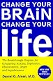 Change Your Brain, Change Your Life: The Breakthrough Program for Conquering Anxiety, Depression, Obsessiveness, Anger, and Impulsiveness