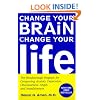 Change Your Brain, Change Your Life: The Breakthrough Program for Conquering Anxiety, Depression, Obsessiveness, Anger, and Impulsiveness