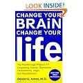 Change Your Brain, Change Your Life: The Breakthrough Program for Conquering Anxiety, Depression, Obsessiveness, Anger, and Impulsiveness