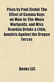 Plays by Paul Zindel (Study Guide): The Effect of Gamma Rays on Man-In-The-Moon Marigolds, and Miss Reardon Drinks a Little-