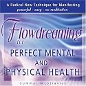 Flowdreaming for Perfect Mental and Physical Health