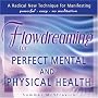 Flowdreaming for Perfect Mental and Physical Health
