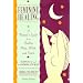 Feminine Healing: A Woman's Guide to a Healthy Body, Mind, and Spirit