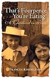 That's fourpence you're eating! : a childhood in Perth