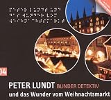 Detektiv Peter Lundt - Folge 4: Peter Lundt und das Wunder vom Weihnachtsmarkt - H&ouml;rspiel-Krimi. - Arne Sommer
