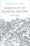 Hospitality in Medieval Ireland, 900-1500